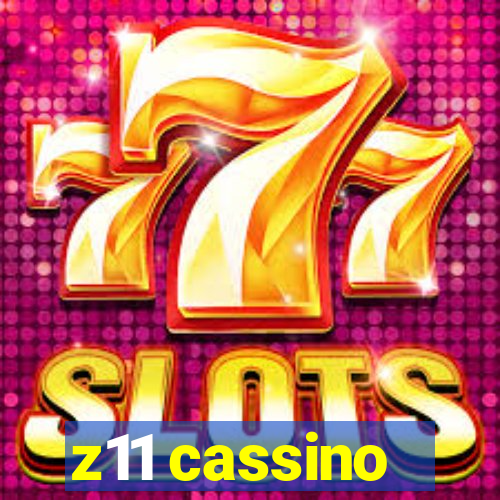 z11 cassino